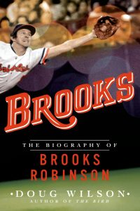 Brooks: The Biography of Brooks Robinson cover