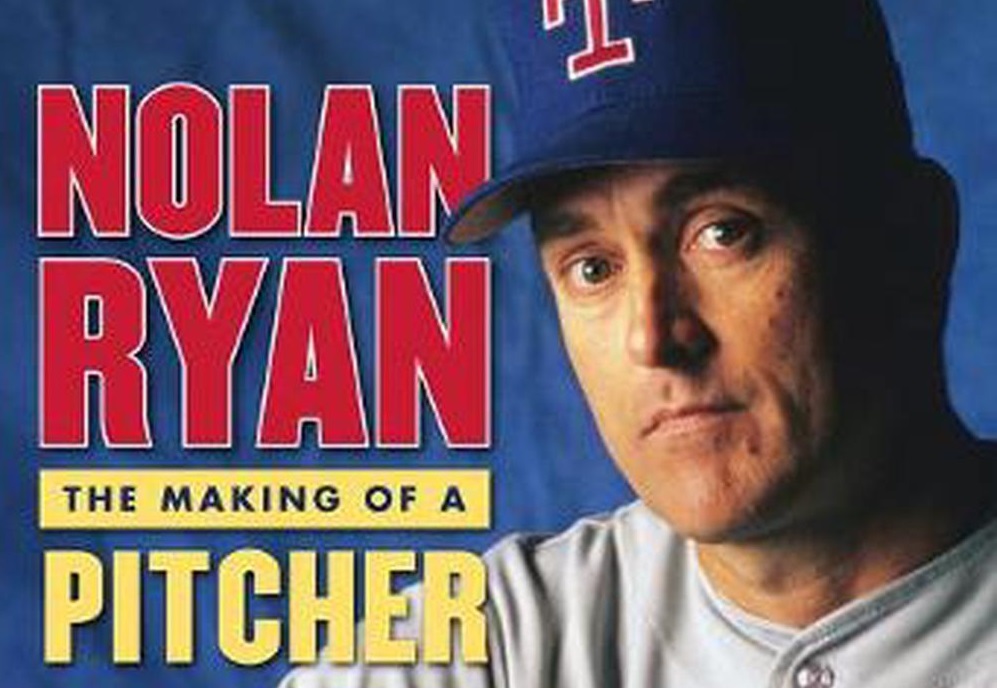 Nolan Ryan: The Making of a Pitcher by Rob Goldman